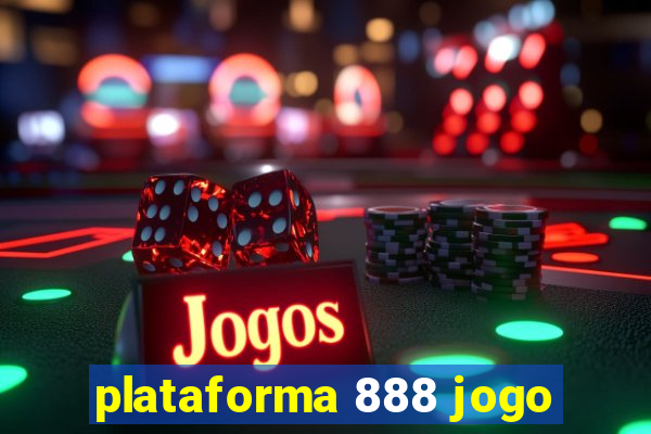 plataforma 888 jogo